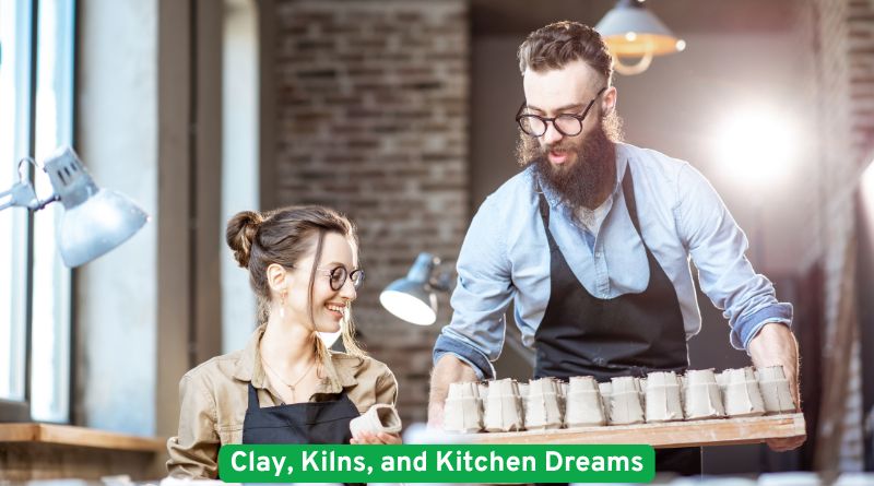 Clay, Kilns, and Kitchen Dreams