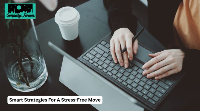Smart Strategies For A Stress-Free Move