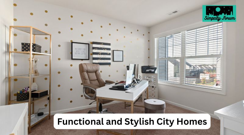 Functional and Stylish City Homes