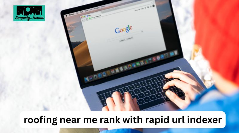 Roofing Near Me Rank with Rapid URL Indexer