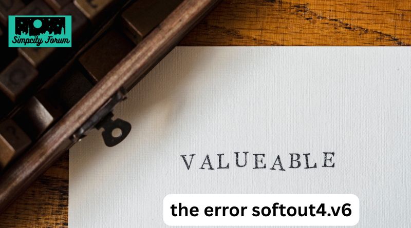 the Error softout4.v6