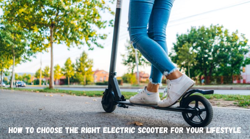 How to Choose the Right Electric Scooter for Your Lifestyle