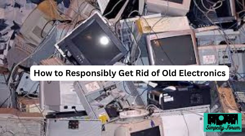 How to Responsibly Get Rid of Old Electronics