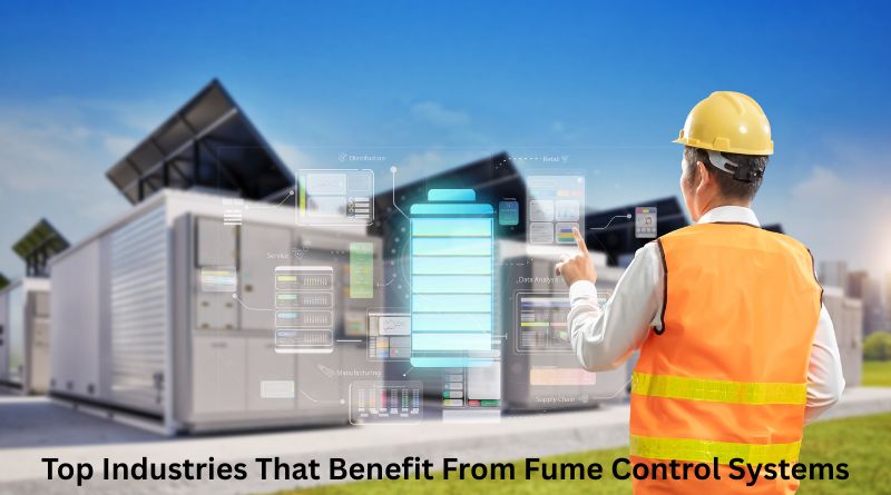 Top Industries That Benefit From Fume Control Systems