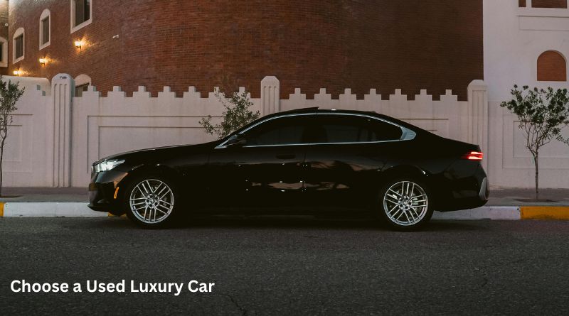 Choose a Used Luxury Car